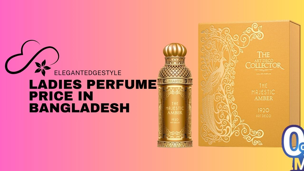 Ladies Perfume Price in Bangladesh