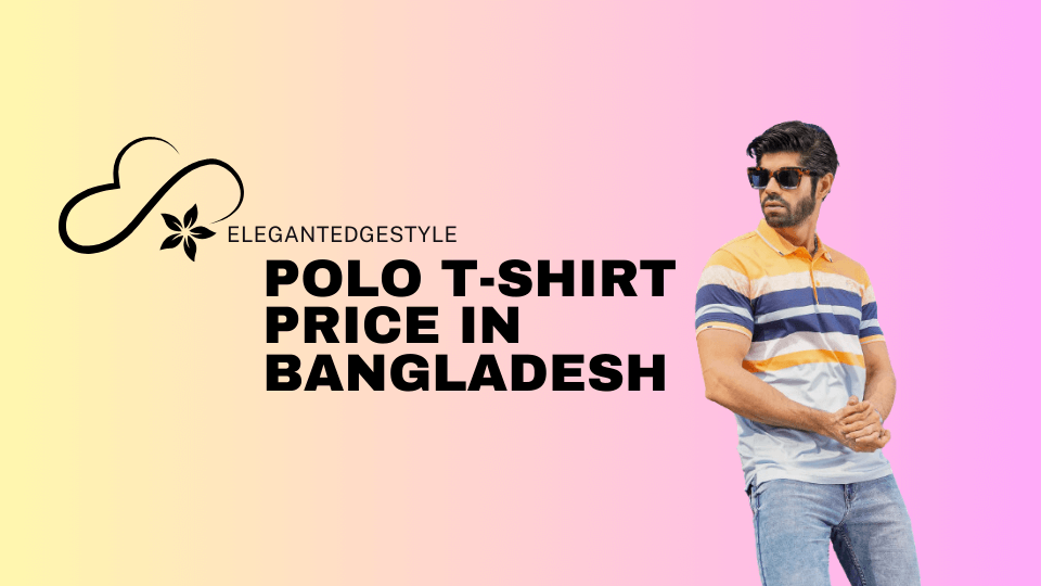 Polo T-Shirt Price in Bangladesh